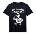 Off To Watch Soccer Mom Goose T-Shirt - Casual Everyday Wear Unisex