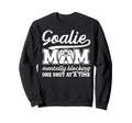 Funny Soccer Goalie Mother Soccer Sweatshirt - Streetwear Style Unisex