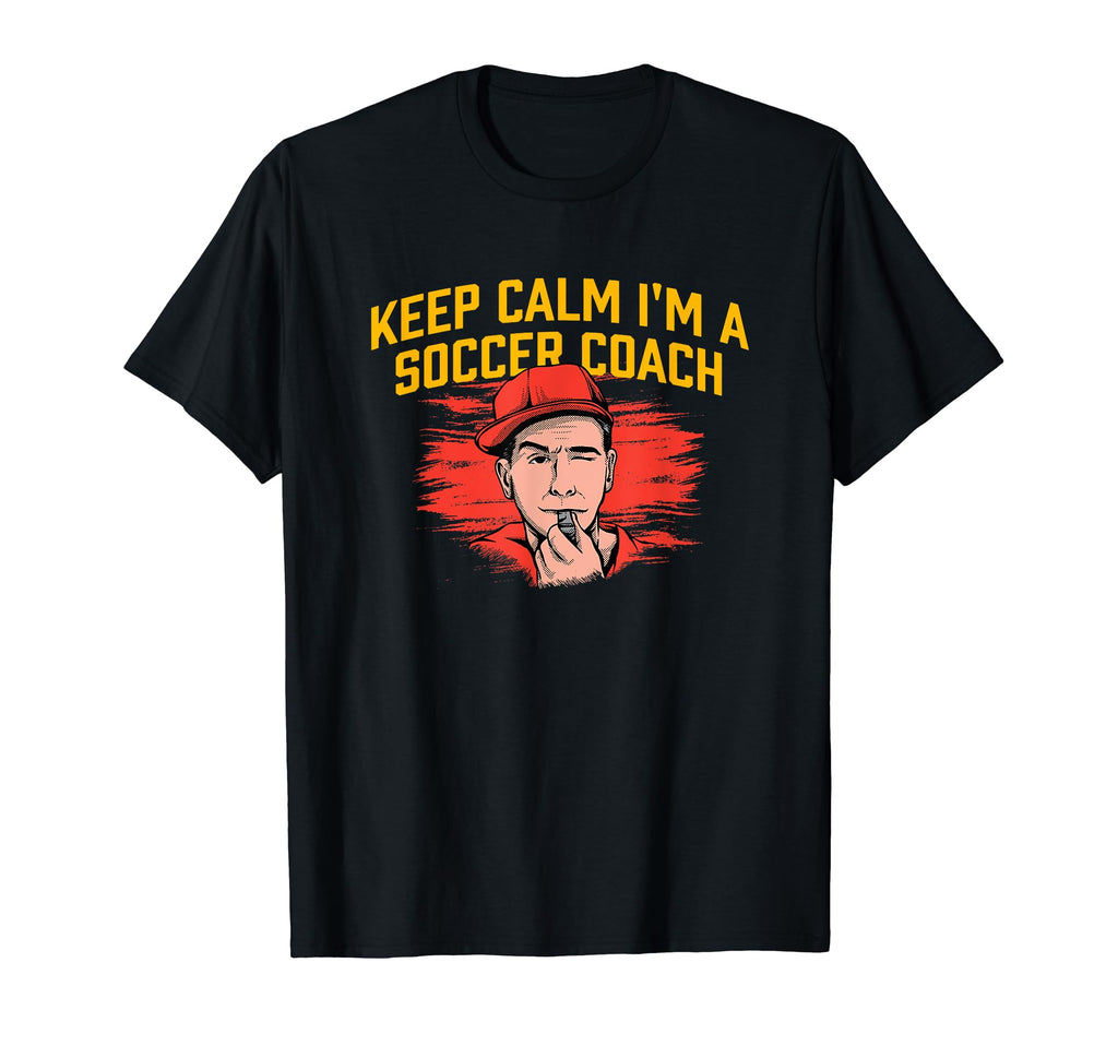 Keep Calm Im Soccer Coach Funny T-Shirt - Casual Everyday Wear for Adults