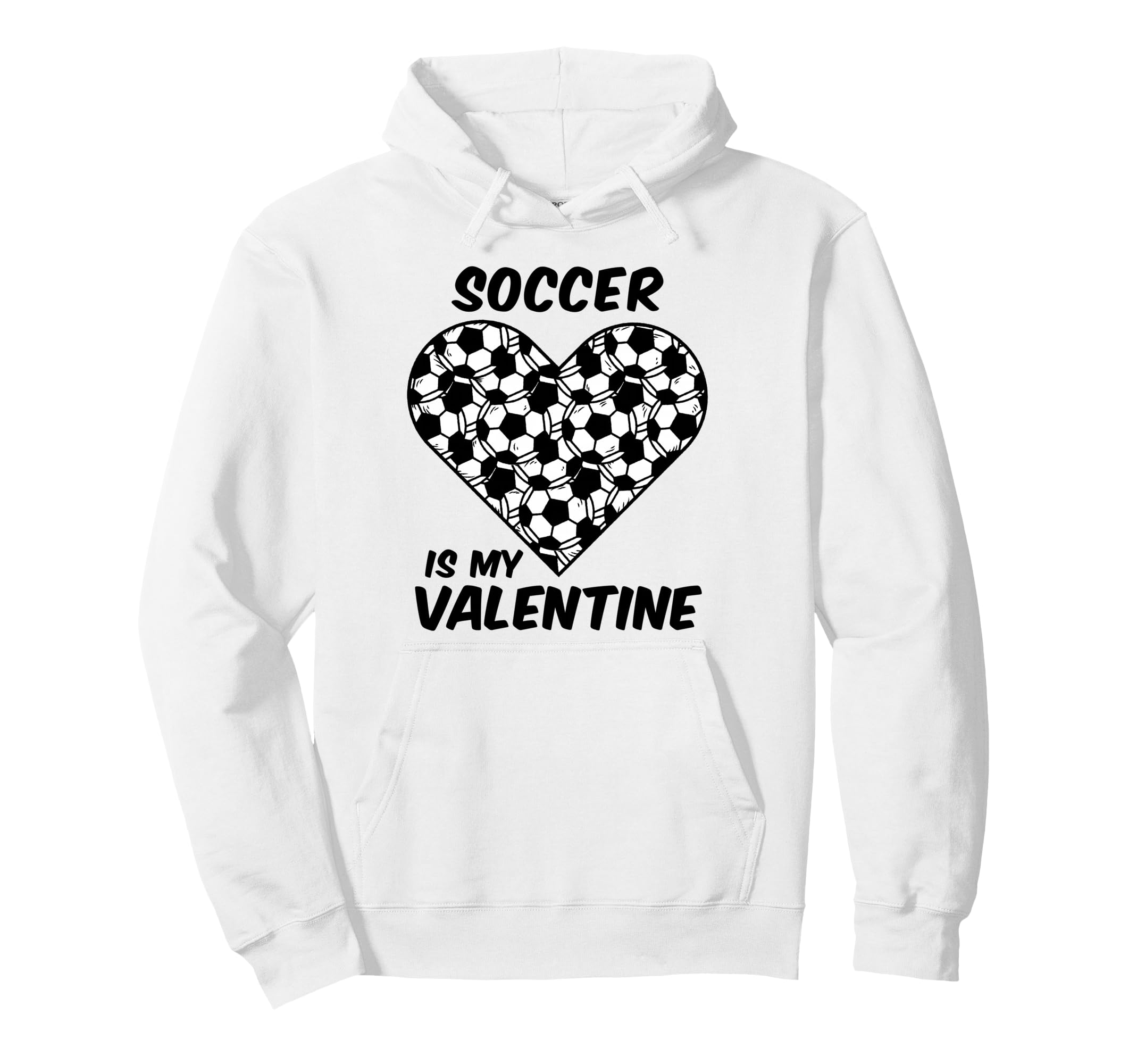 Soccer Is My Valentine Funny Valentines Hoodie - Trendy Graphic for Adults