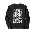 I Am Goalkeepers Mom Soccer Game Sweatshirt - Aesthetic Graphic Unisex