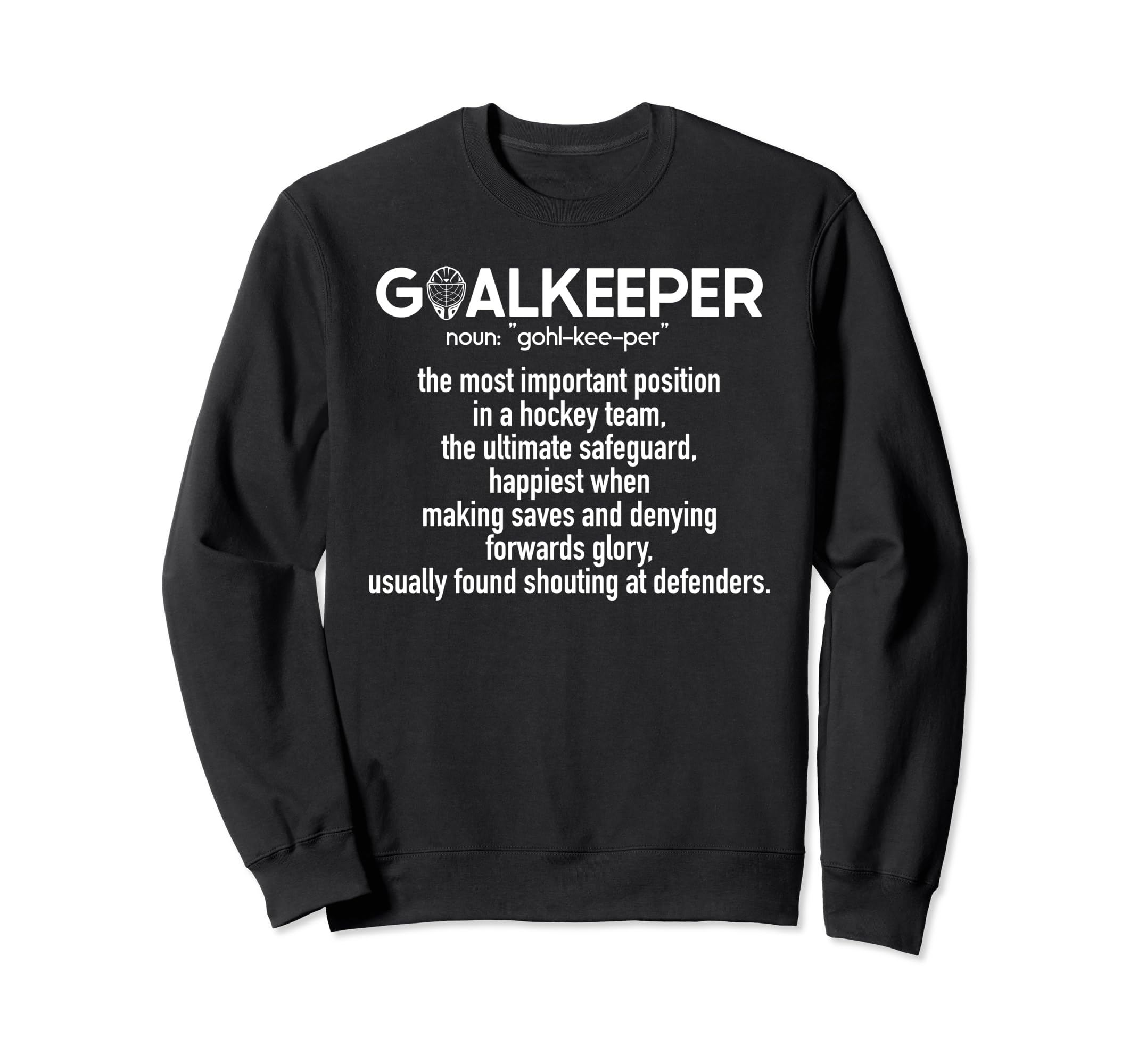 Ice Hockey Goalkeeper Sweatshirt - Fun Novelty Design for Adults
