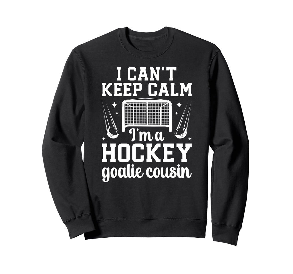 Im Hockey Goalie Cousin Ice Sweatshirt - Casual Everyday Wear for Adults