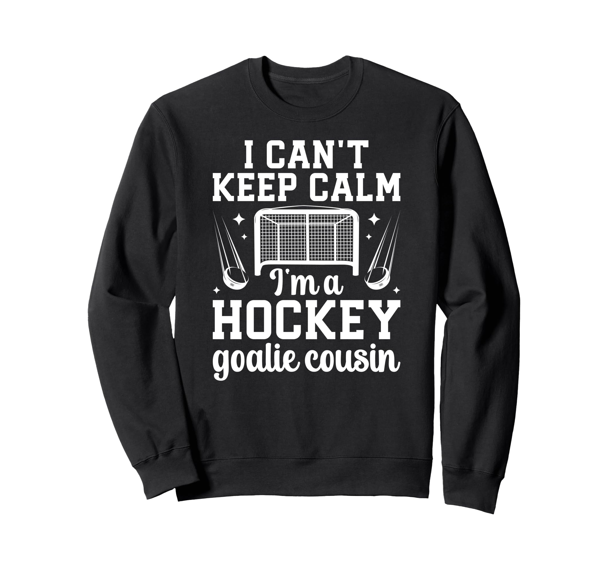 Im Hockey Goalie Cousin Ice Sweatshirt - Casual Everyday Wear for Adults