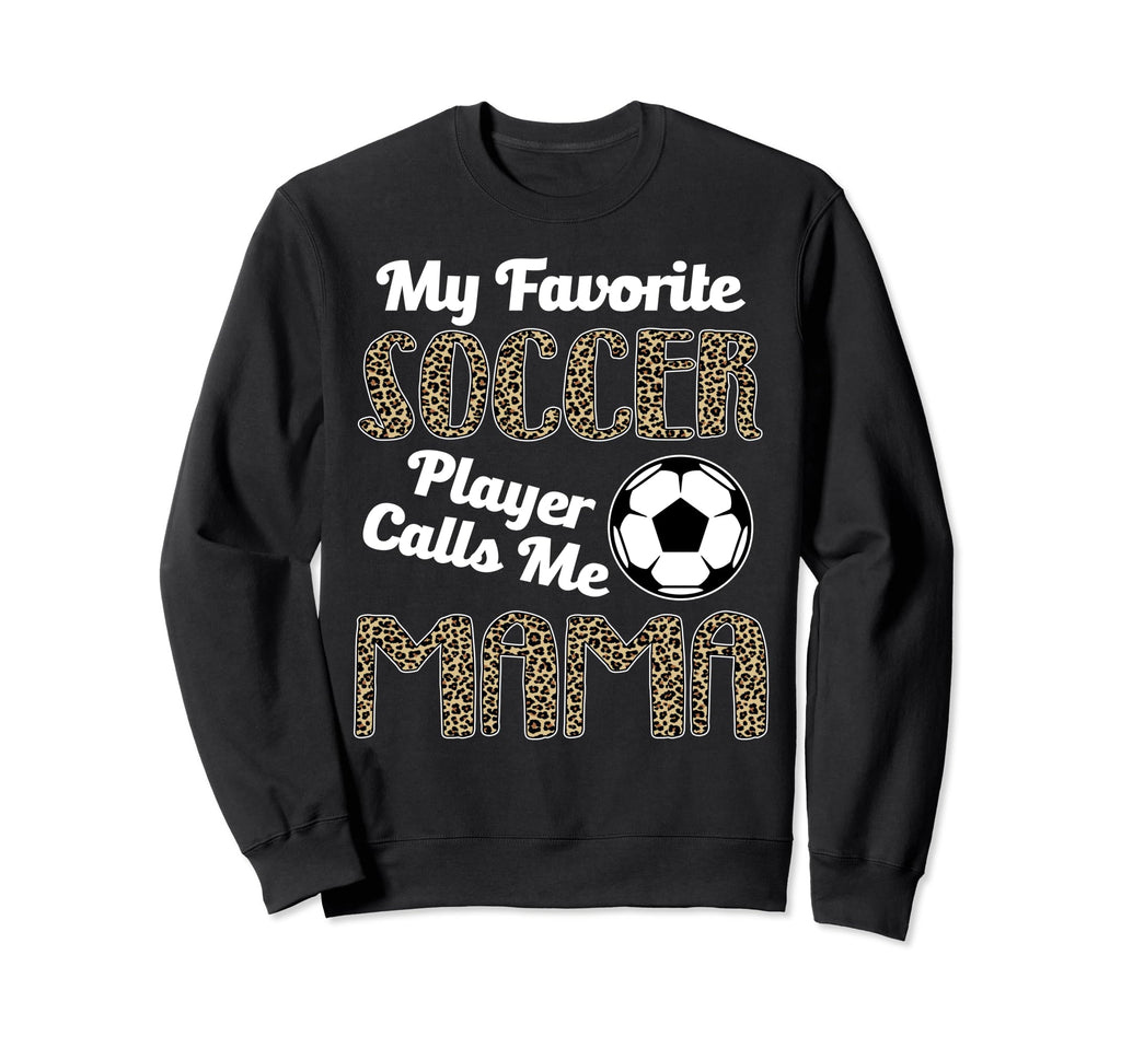 My Favorite Soccer Player Calle Me Sweatshirt - Unique Graphic Men Women