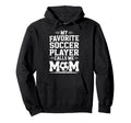 Goalkeeper Mother My Favorite Soccer Hoodie - Streetwear Style for Adults