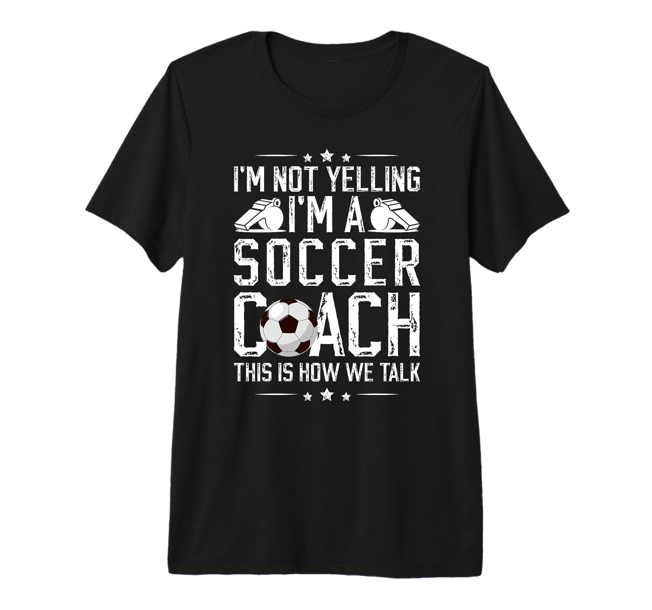 Im Not Yelling Im Soccer Coach Soccer T-Shirt - Graphic Print Unisex