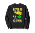 I Spit My Gloves Soccer Goalkeeper Sweatshirt - Streetwear Style Unisex