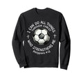 Soccer I Can Do All Things Through Sweatshirt - Fun Novelty Design Unisex