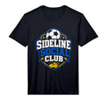 Mens Sideline Social Club Soccer Team T-Shirt - Novelty Apparel for Adults