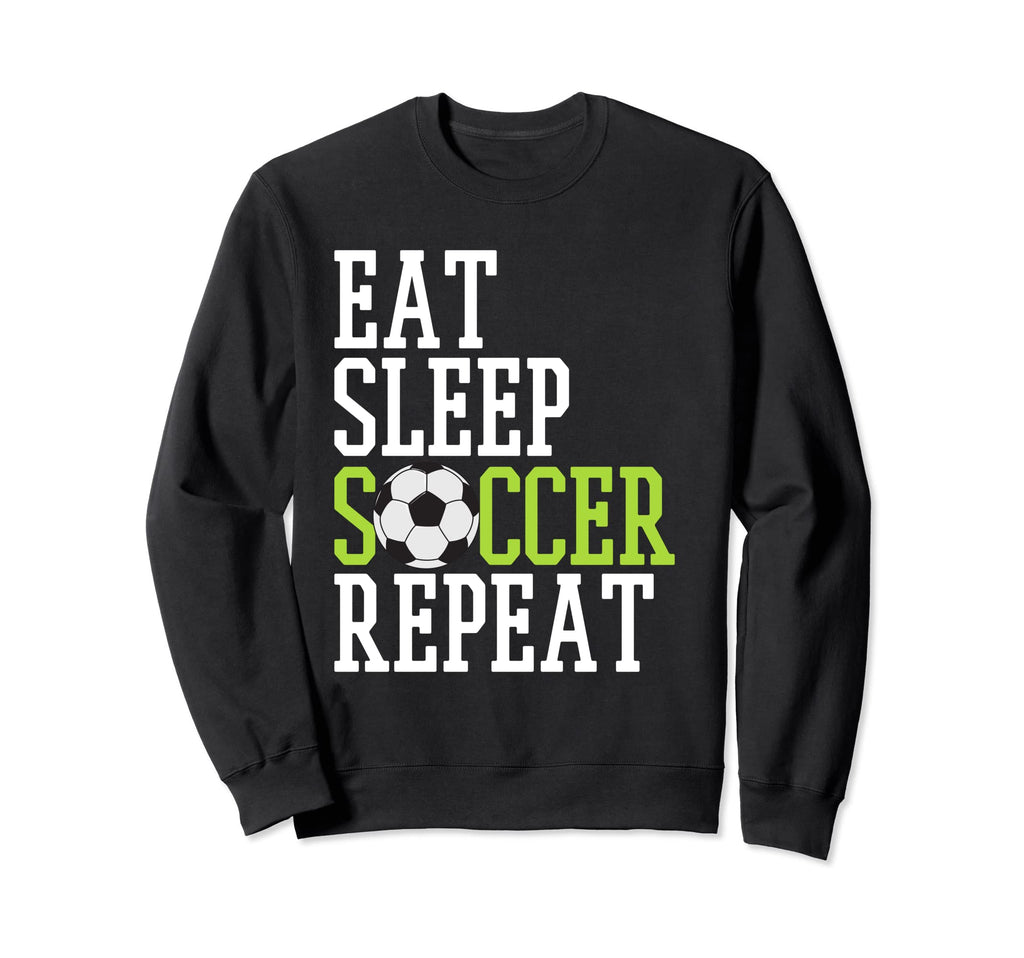 Eat Sleep Soccer Player Sports Sweatshirt - Casual Everyday Wear Unisex
