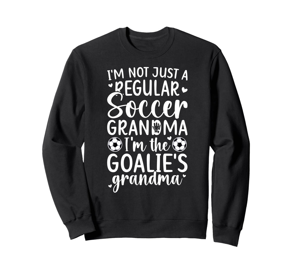 Im Soccer Goalie Grandma Soccer Sweatshirt - Graphic Print Men Women