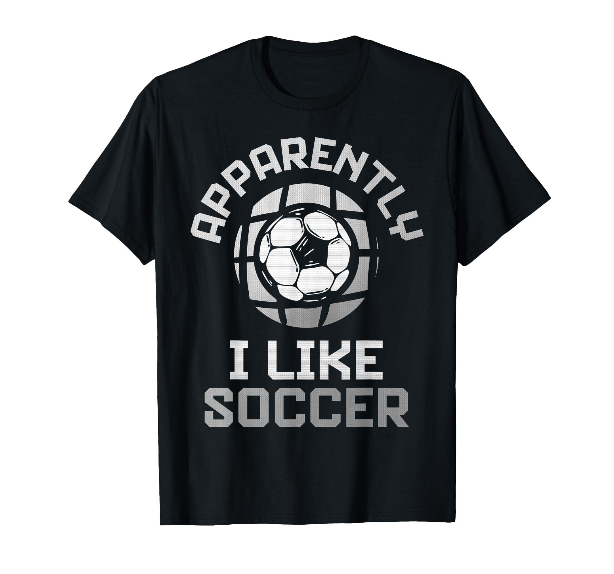 Apparently I Like Soccer Funny Game Day T-Shirt - Custom Art Print Unisex
