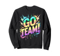Go Team Sports Tournament Field Day Sweatshirt - Trendy Graphic Unisex