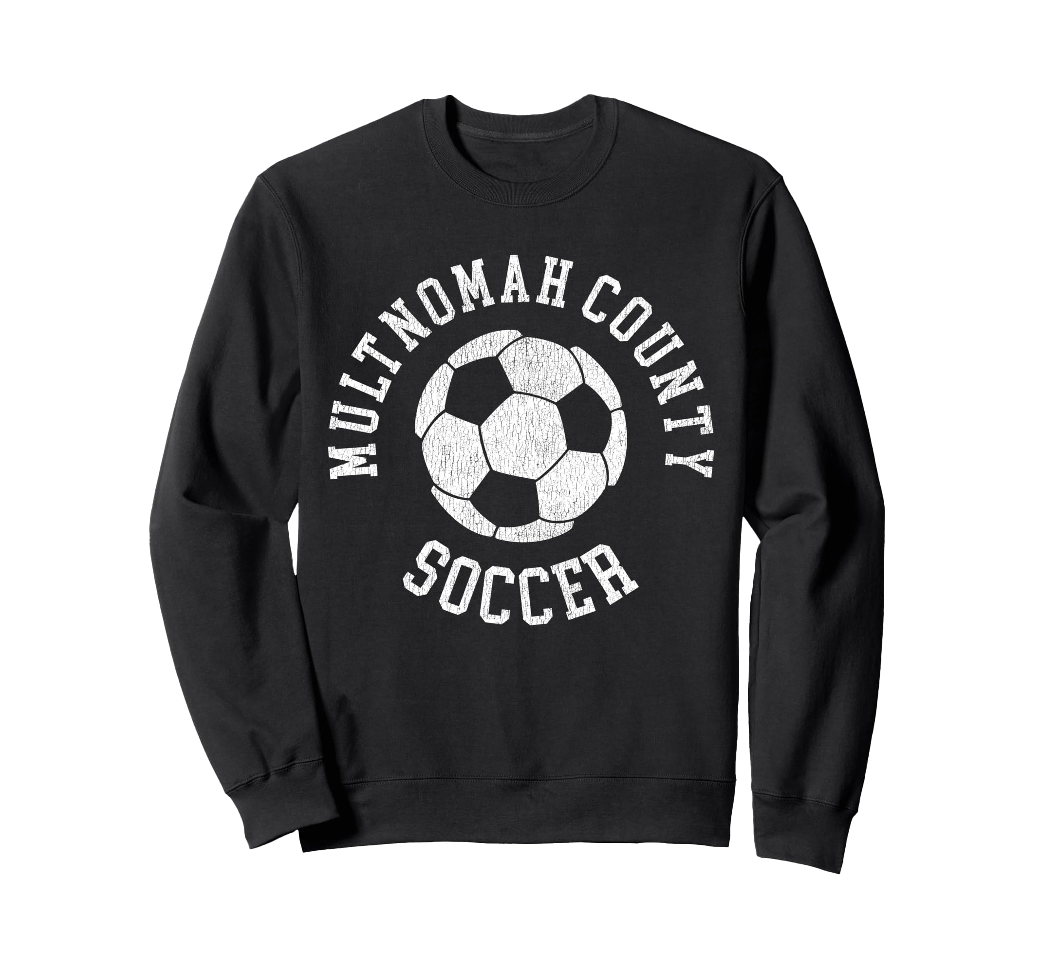 Multnomah County Soccer Distressed 90S Sweatshirt - Unique Graphic Unisex