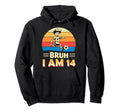 Bruh I Am 14 Soccer 14Th Bday Party Hoodie - Fun Novelty Design Men Women
