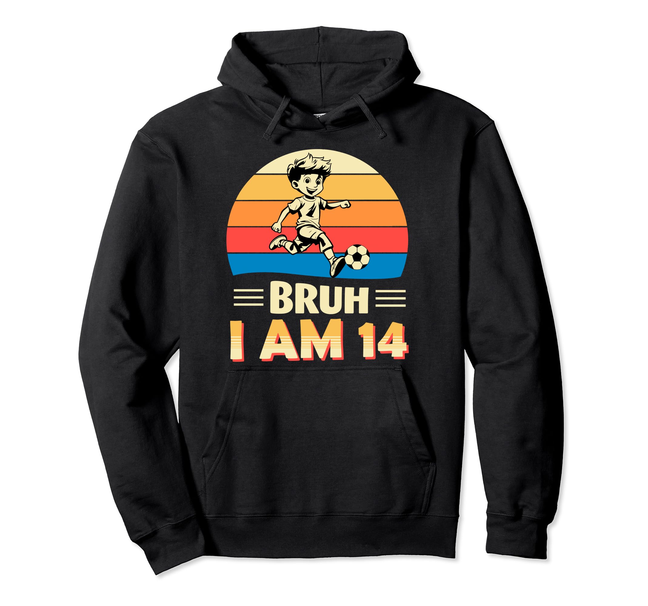 Bruh I Am 14 Soccer 14Th Bday Party Hoodie - Fun Novelty Design Men Women