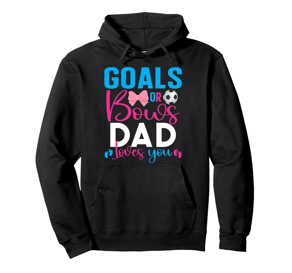 Goals Or Bows Dad Loves You Gender Reveal Hoodie - Trendy Graphic Unisex