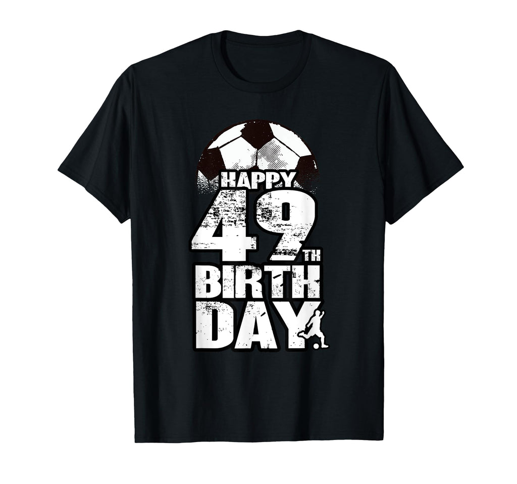 49 Years Old Soccer 49Th Birthday T-Shirt - Novelty Apparel Unisex