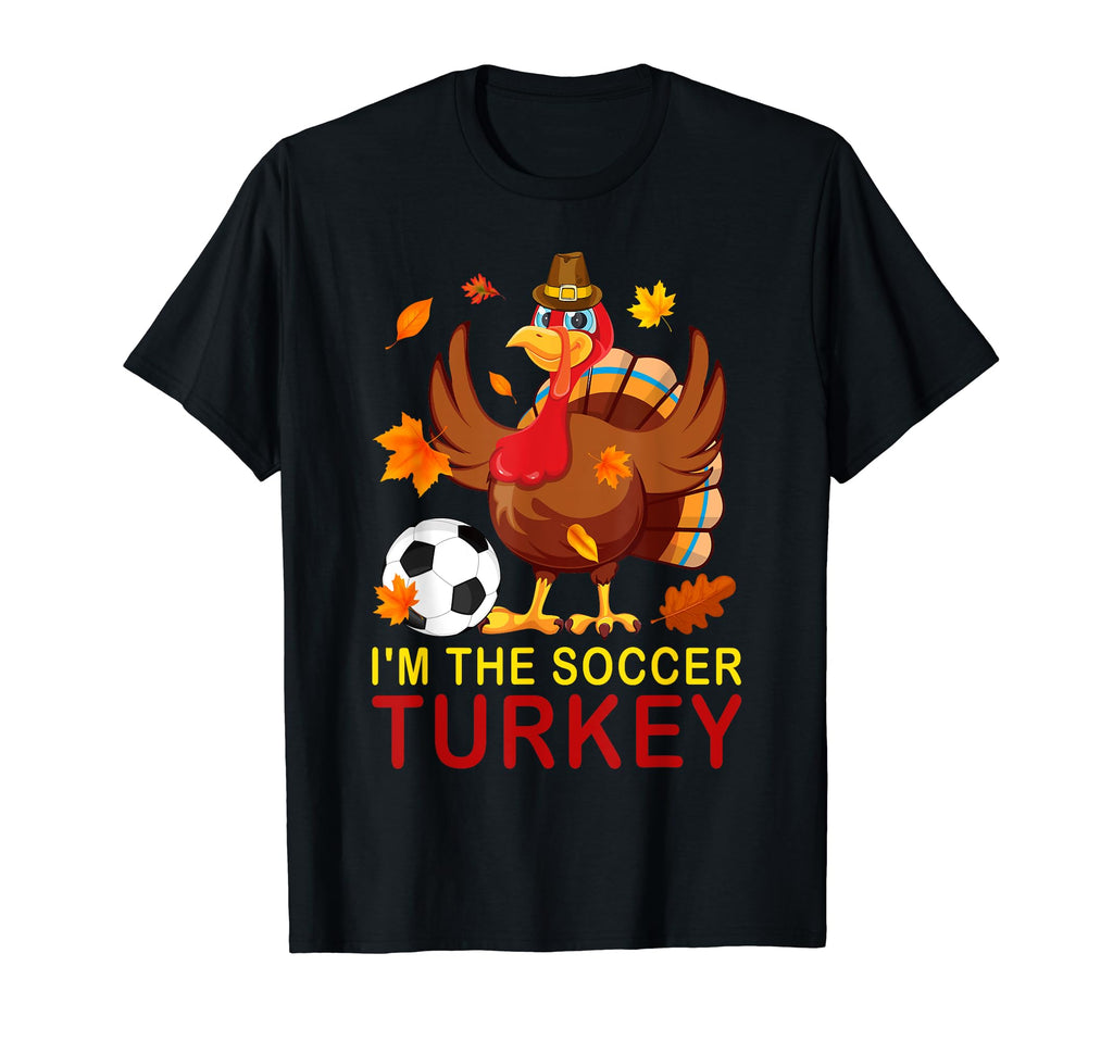 Funny Im Soccer Turkey Autumn Fall T-Shirt - Trendy Graphic for Adults
