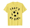 Thats My Soccer T-Shirt - Custom Art Print Men Women