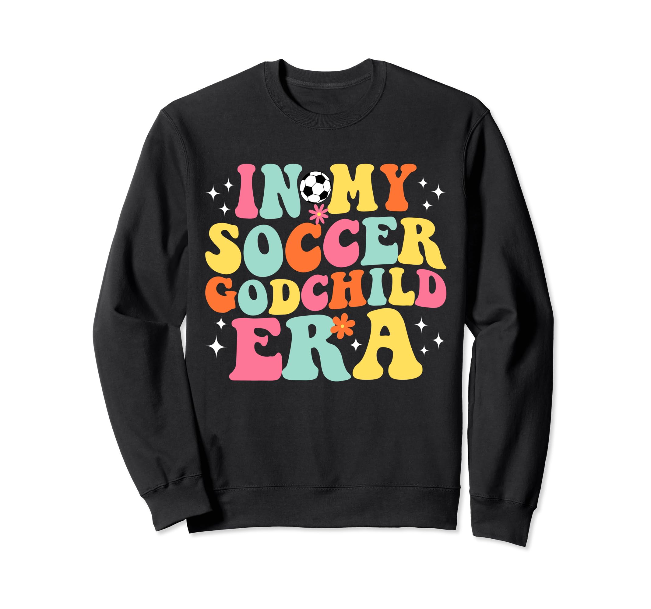 My Soccer Godchild Era Game Day Groovy Sweatshirt - Novelty Apparel Unisex