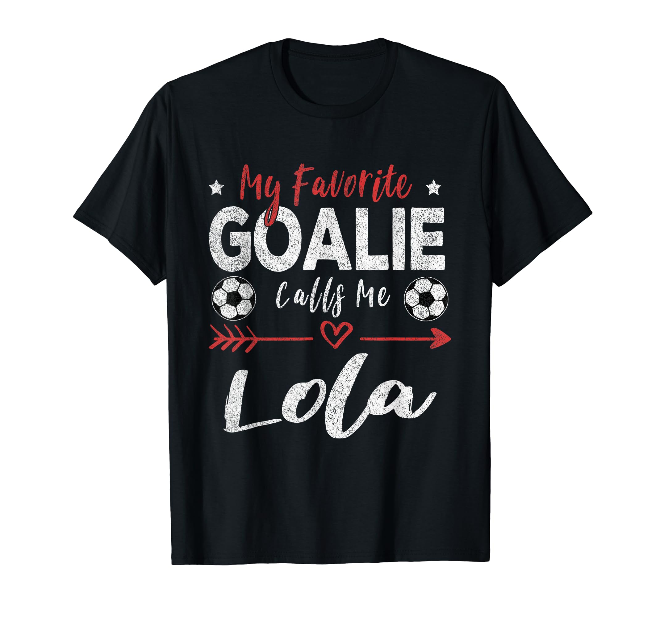 My Favorite Goalie Calls Me Lola T-Shirt - Novelty Apparel Men Women