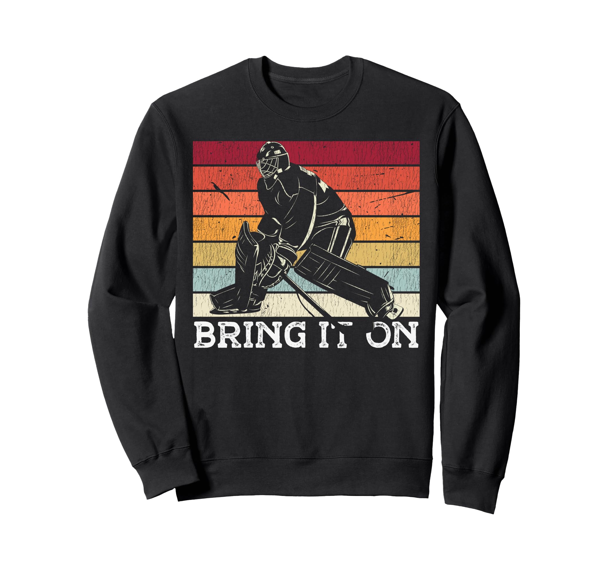 Ice Hockey Goalie Goalkeeper Bring It Sweatshirt - Graphic Print for Adults