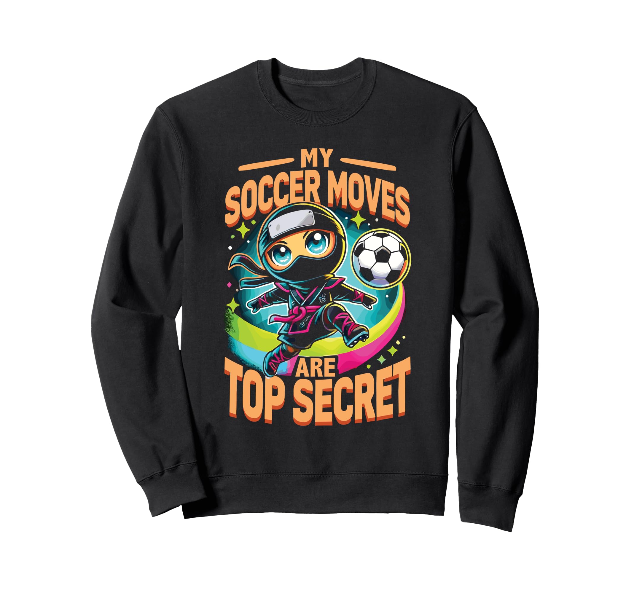 My Soccer Moves Are Secret Sweatshirt - Fun Novelty Design for Adults