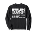 Funny Hurling Goalie Definition Sweatshirt - Novelty Apparel Men Women
