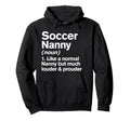 Soccer Nanny Louder And Prouder Funny Hoodie - Graphic Print Unisex