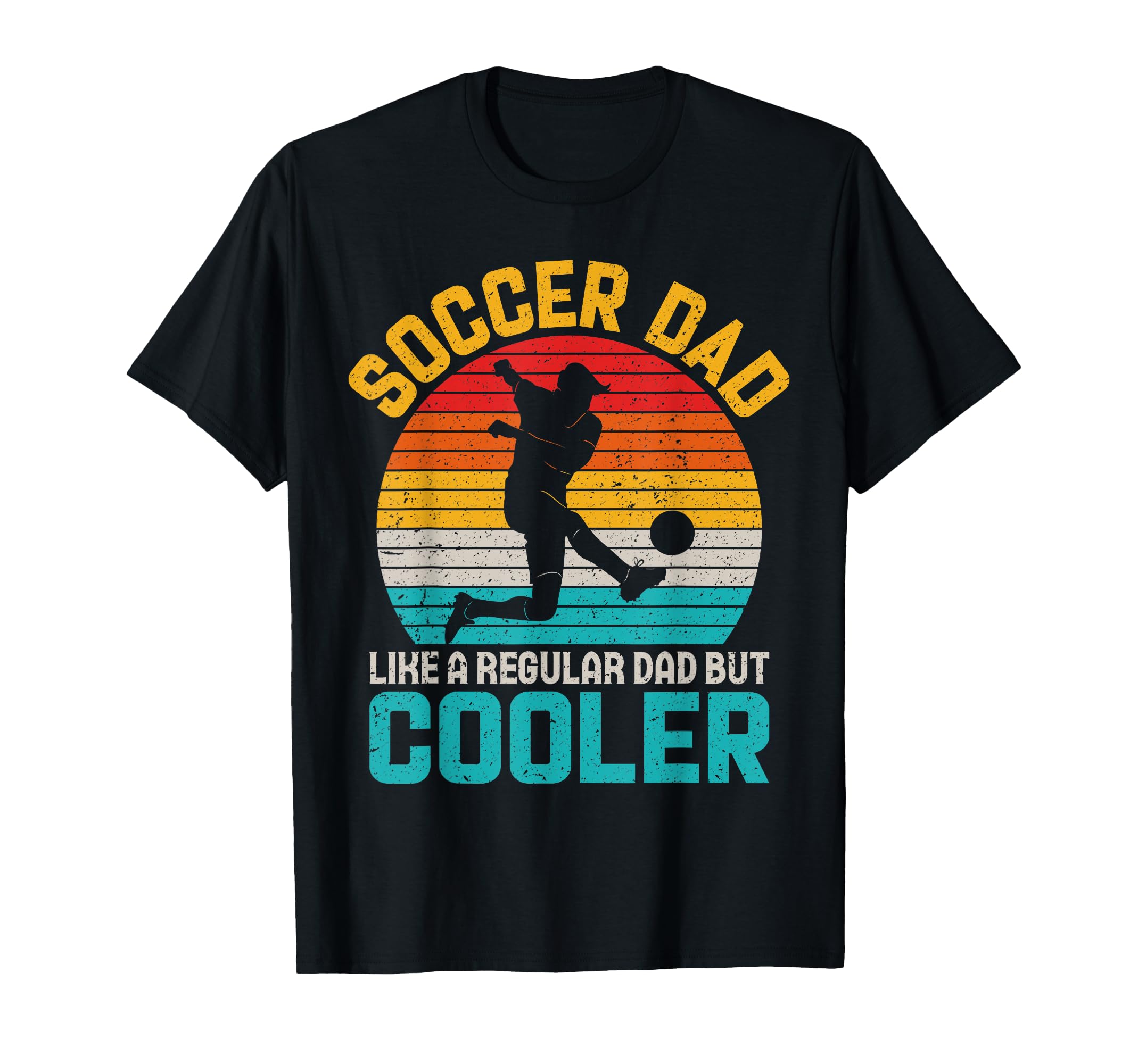 Soccer Dad Funny Fathers Day T-Shirt - Unique Graphic Men Women