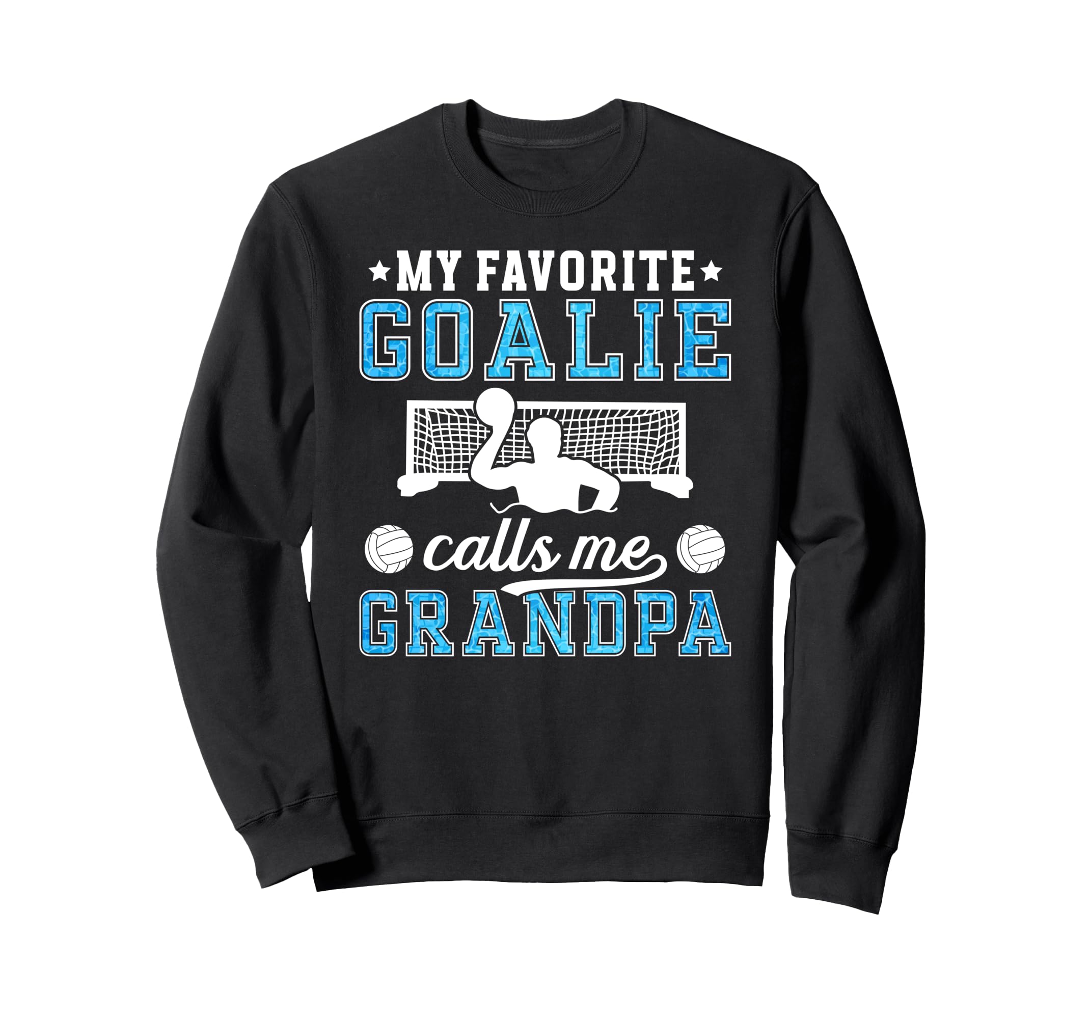 Proud Water Polo Goalie Sweatshirt - Casual Everyday Wear for Adults
