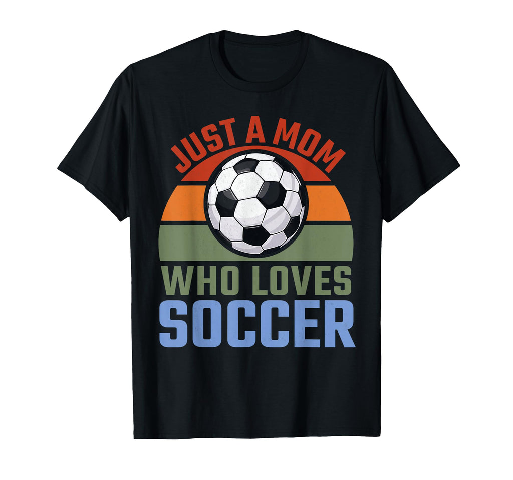 Just Mom Who Loves Soccer Soccer T-Shirt - Minimalist Print Men Women