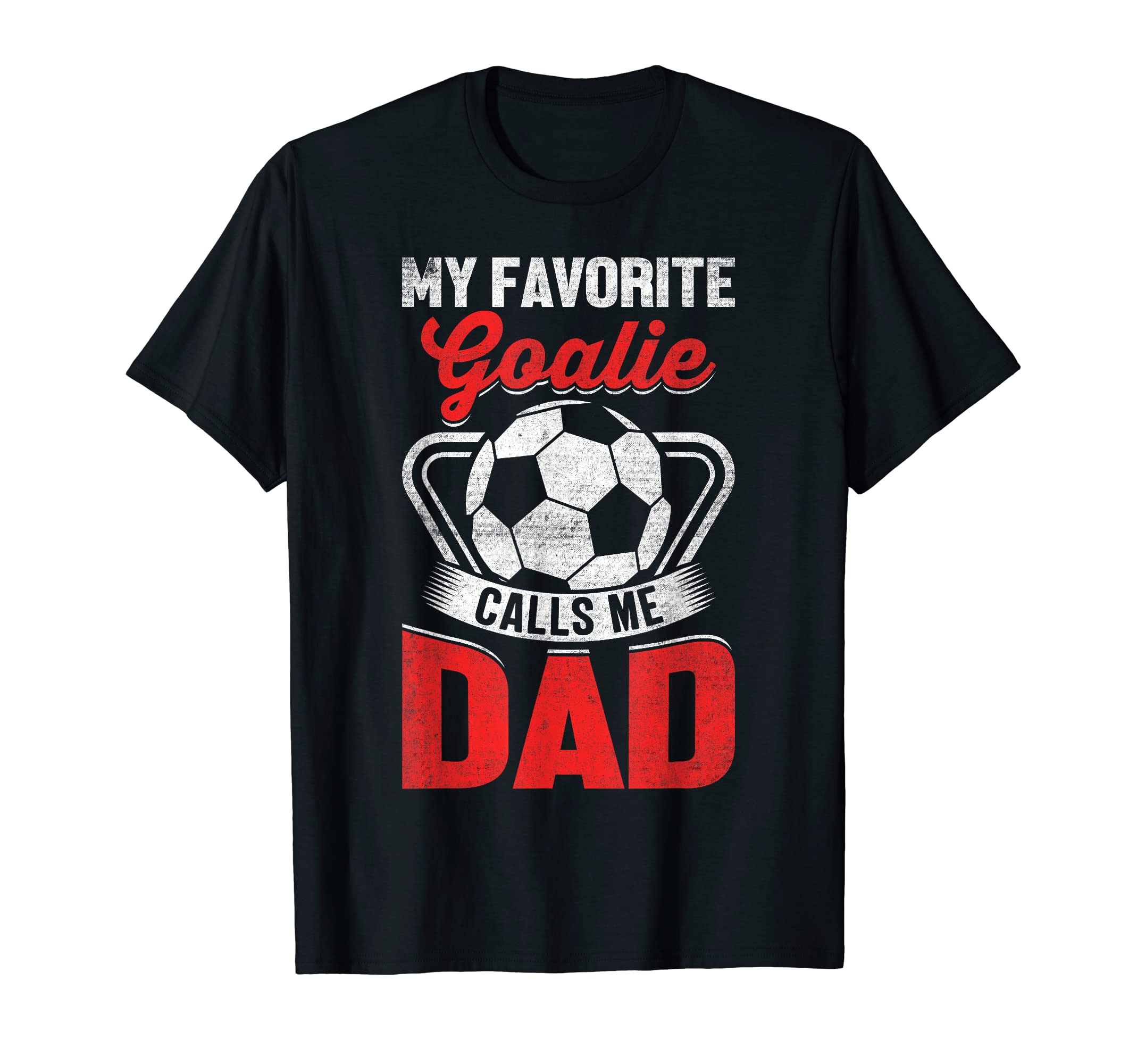 Mens My Favorite Goalie Calls Me Dad T-Shirt - Unique Graphic Unisex