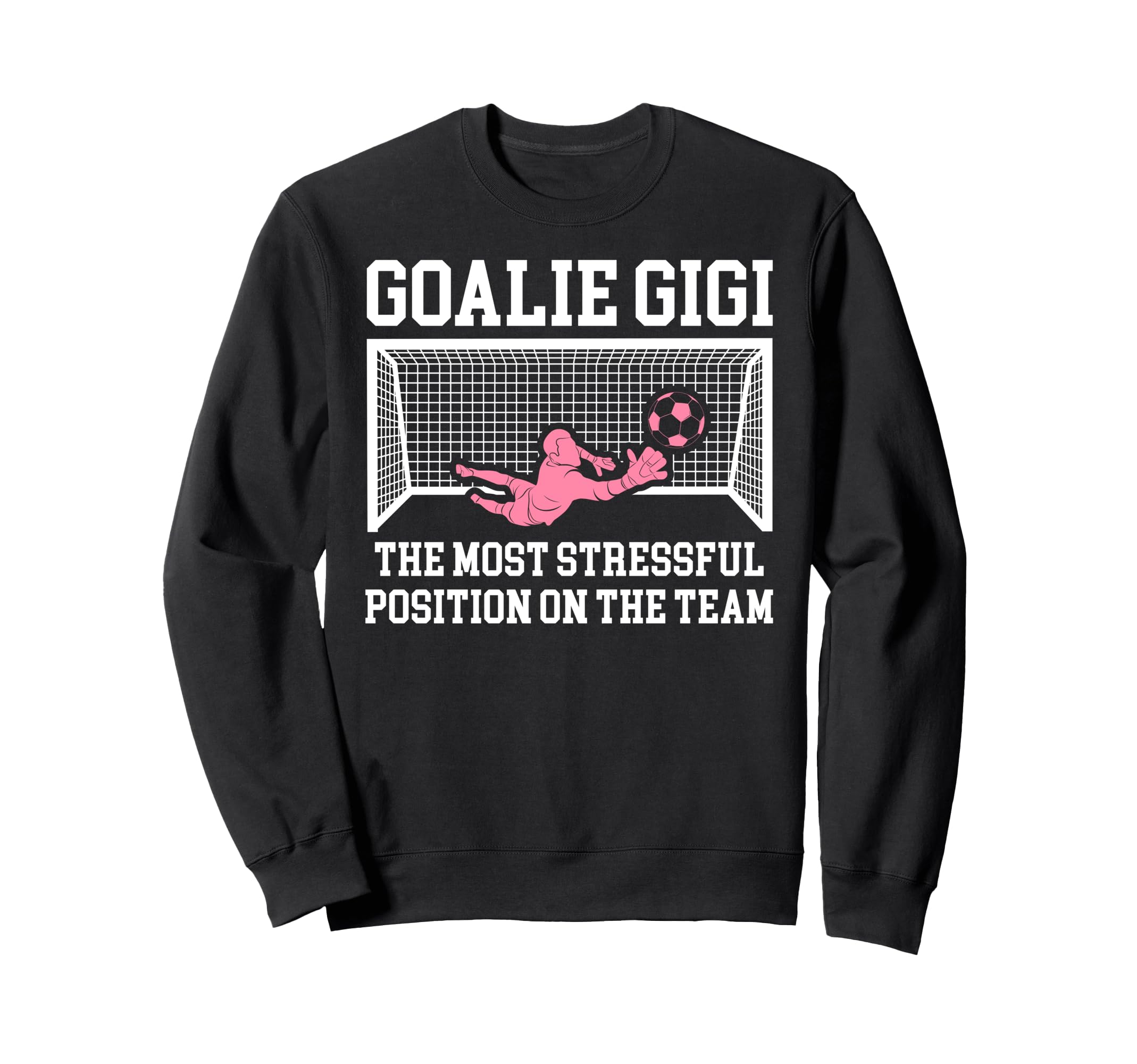 Funny Soccer Goalie Gigi Soccer Sweatshirt - Streetwear Style Unisex