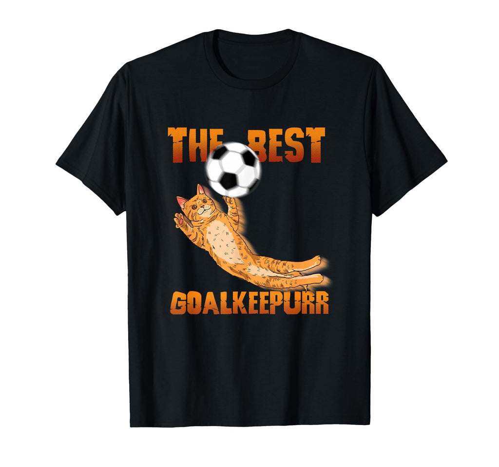 Soccer Cat Best Goalkeeper Funny T-Shirt - Casual Everyday Wear Men Women