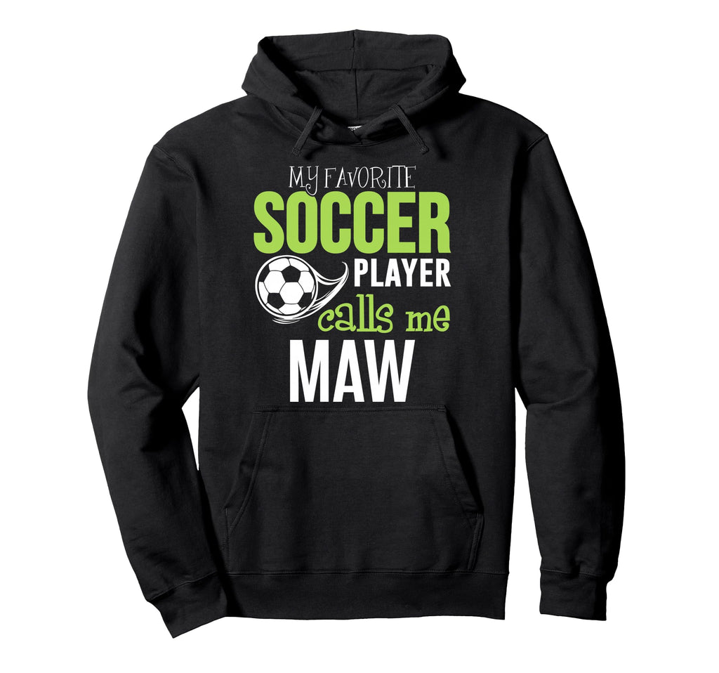Soccer Maw My Favorite Player Calls Hoodie - Fun Novelty Design for Adults