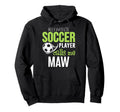 Soccer Maw My Favorite Player Calls Me Hoodie - Streetwear Style Men Women