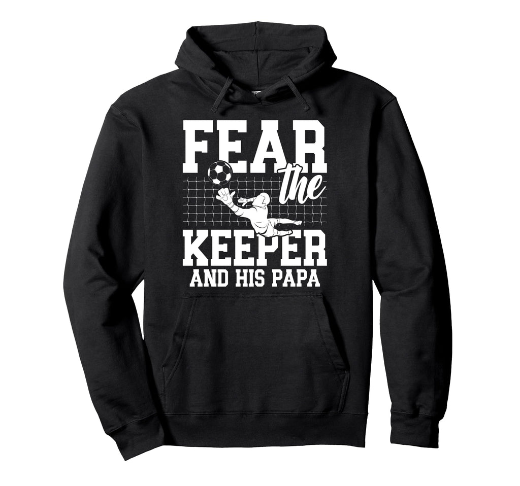 Fear Soccer Keeper Papa Soccer Goalie Hoodie - Minimalist Print for Adults