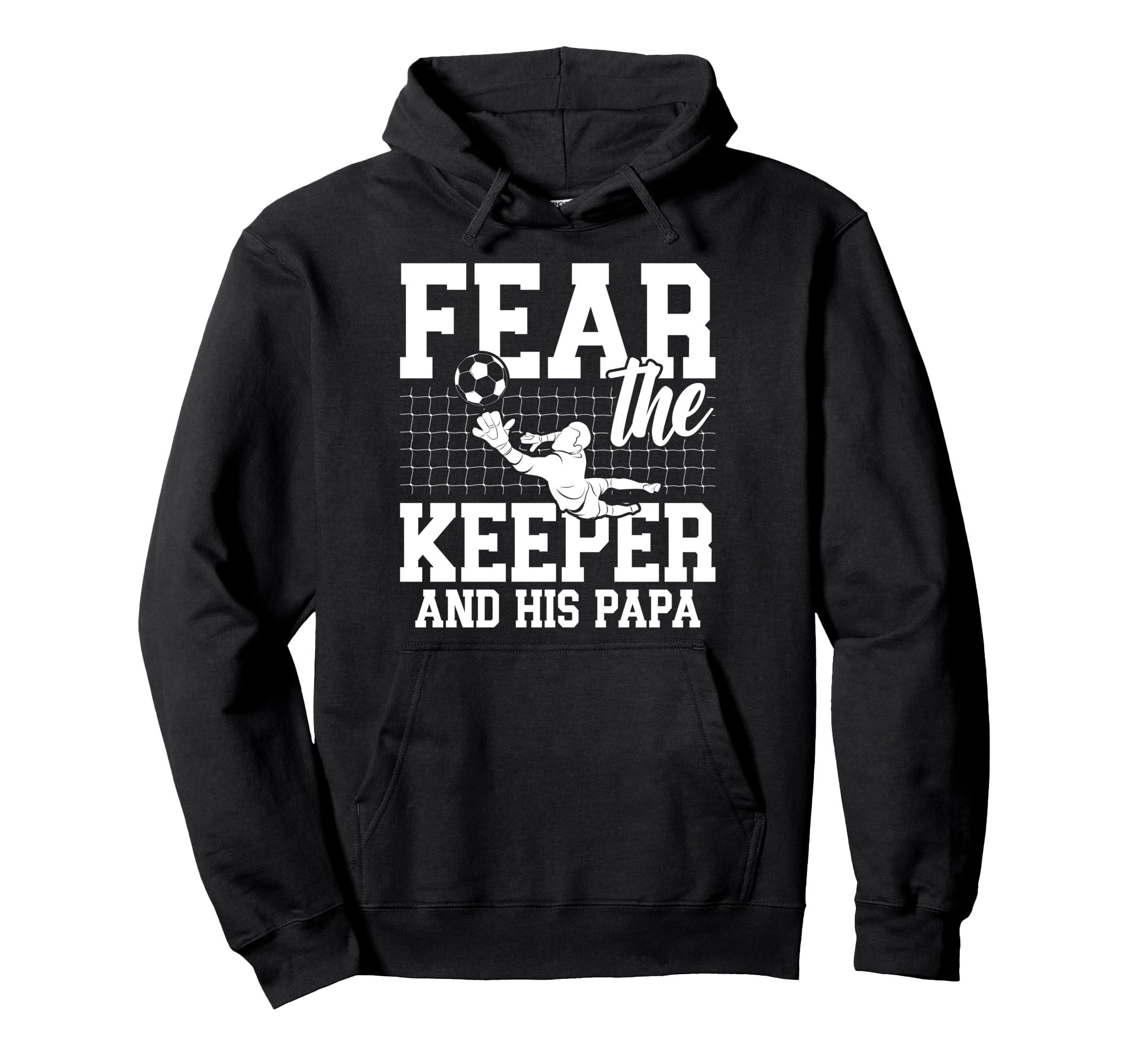 Fear Soccer Keeper Papa Soccer Goalie Hoodie - Minimalist Print for Adults