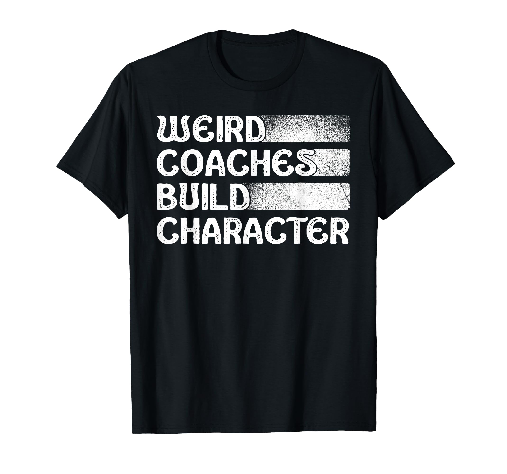 Weird Coaches Build Character Coach Funny T-Shirt - Graphic Print Men Women