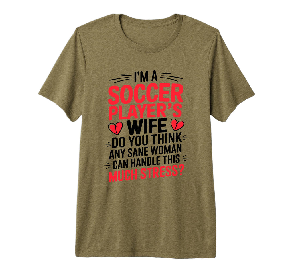 Soccer Players Wife Designs Soccer T-Shirt - Custom Art Print Men Women