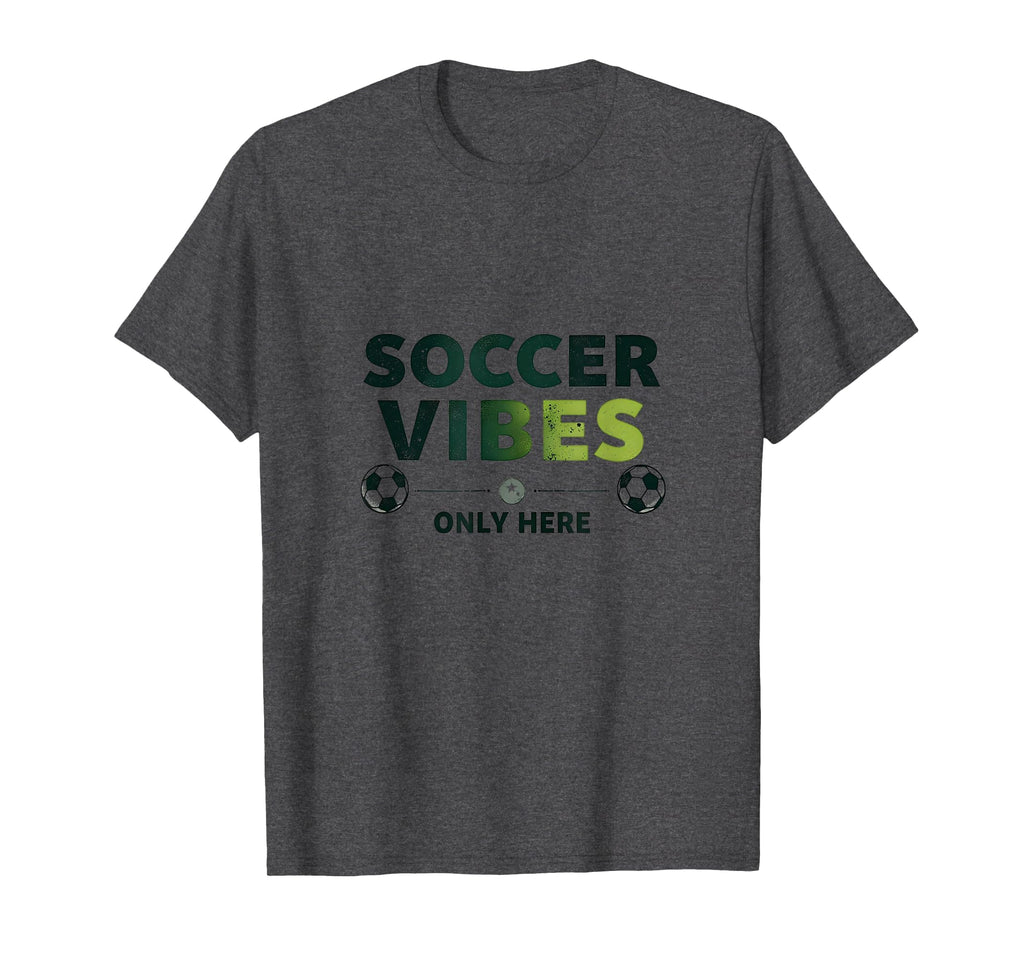 Soccer Vibes Only Here T-Shirt - Graphic Print for Adults