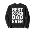 Field Leader Best Coach Dad Ever Sweatshirt - Graphic Print for Adults