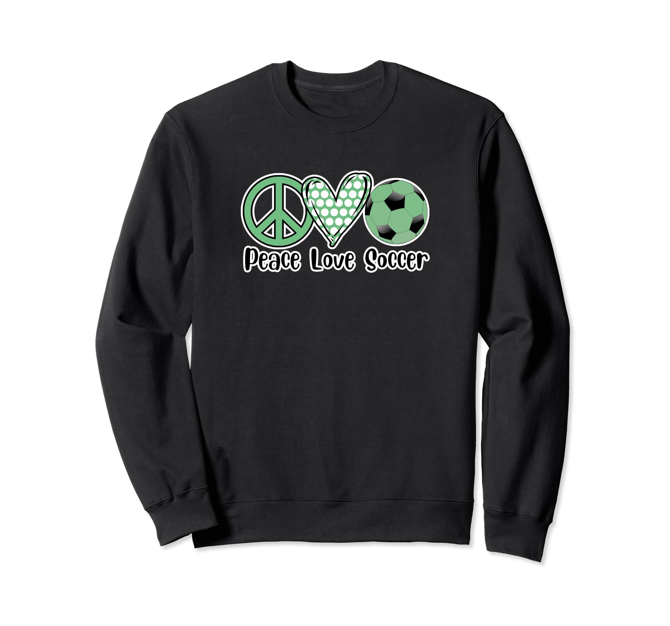 Peace Love Soccer Shirts Green Soccer Sweatshirt - Minimalist Print Unisex