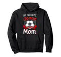 My Favorite Goalie Calls Me Mom Soccer Hoodie - Graphic Print Men Women
