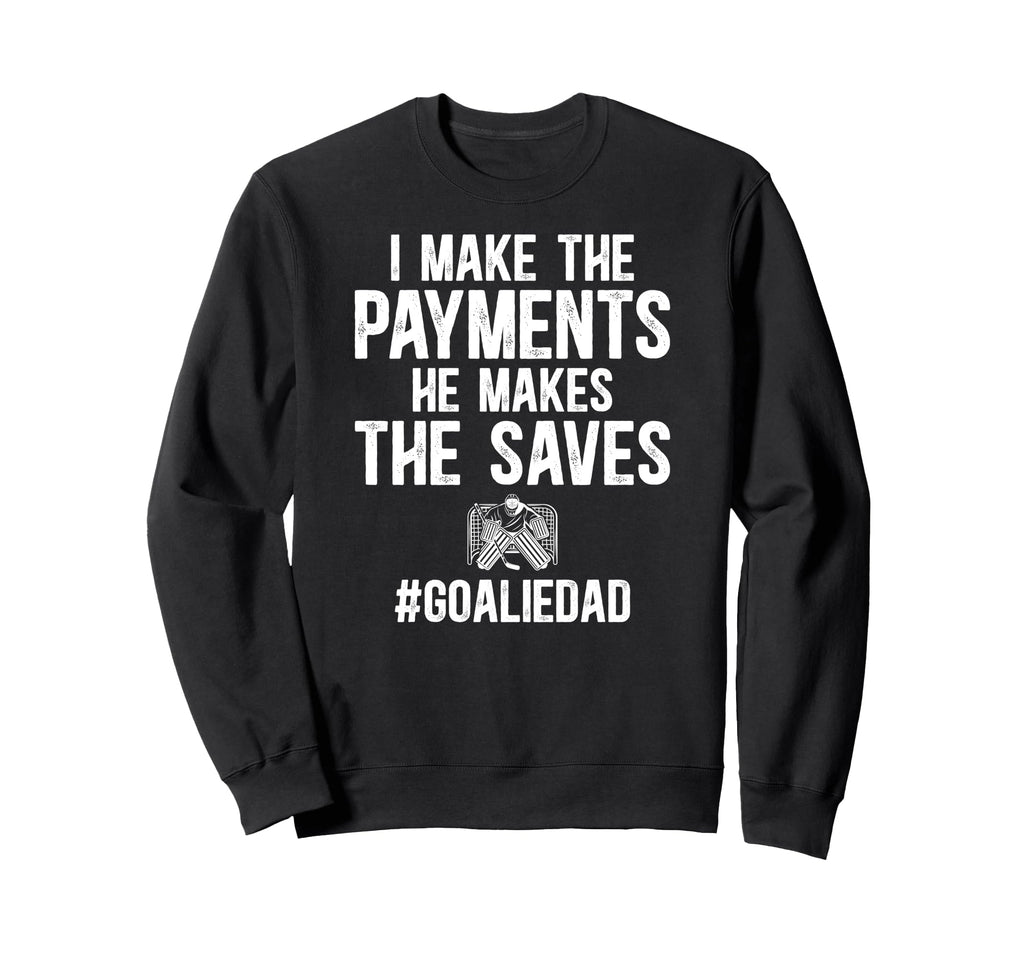 Funny Hockey Goalie Dad Hockey Sweatshirt - Novelty Apparel Men Women