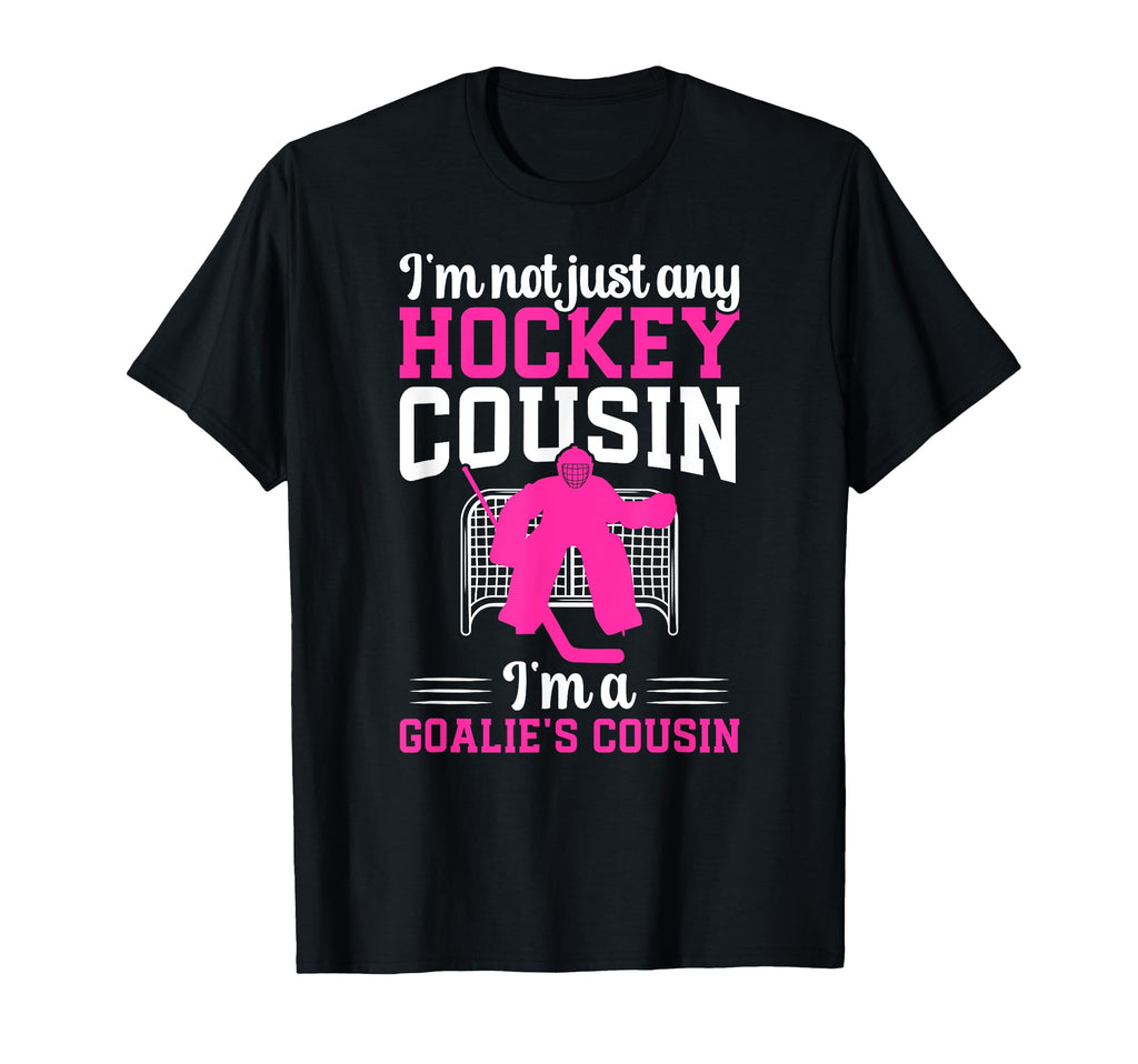Im Hockey Goalie Cousin Hockey Keeper T-Shirt - Novelty Apparel Men Women