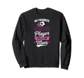 My Favorite Soccer Player Calls Me Sweatshirt - Novelty Apparel Men Women